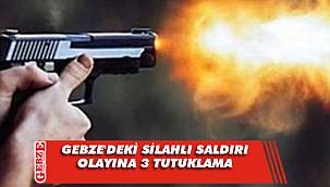 Gebze’deki silahlı saldırının failleri tutuklandı