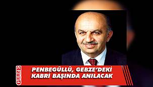 Gebze’nin unutulmayan başkanı kabri başında anılacak