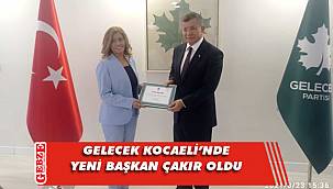 Gelecek Partisi Kocaeli'nde Çakır dönemi