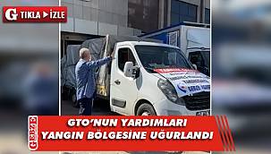GTO’dan yangın bölgesine yardım eli