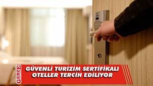 Güvenli turizm sertifikalı oteller tercih edildi