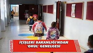 İçişleri Bakanlığı'ndan 'okul' genelgesi