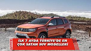 İlk 7 ayda Türkiye'de en çok satan SUV modelleri