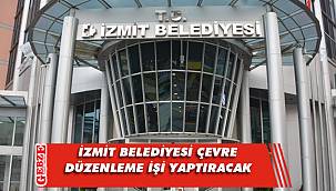 İzmit Belediyesi çevre düzenleme işi yaptıracak