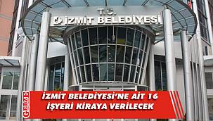 İzmit Belediyesi’ne ait 16 işyeri kiraya verilecek
