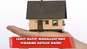 İzmit Hatip Mahallesi’nde icradan satılık daire