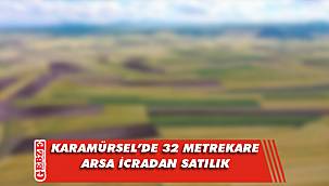 Karamürsel’de 32 metrekare arsa icradan satılık