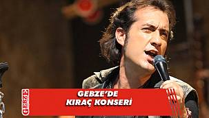 Kıraç, Gebzeli sevenleriyle buluşacak