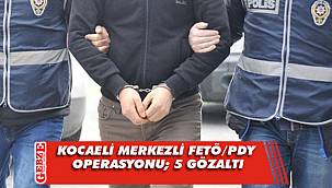 Kocaeli merkezli FETÖ operasyonu