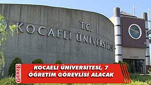 Kocaeli Üniversitesi 7 öğretim görevlisi alacak
