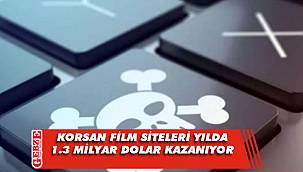 Korsan film siteleri, yılda 1.3 milyar dolar kazanıyor