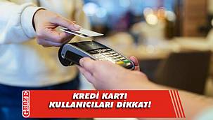 Kredi kartlarında büyük değişiklik