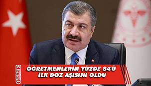 Öğretmenlerin yüzde 84'ü ilk doz aşısını oldu
