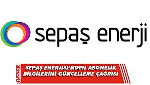 Sepaş Enerji’den abonelik bilgilerini güncelleme çağrısı