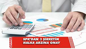SPK'dan üç şirketin halka arzına onay