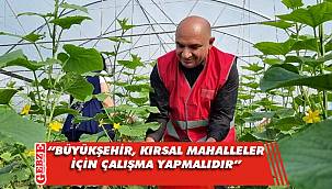 Tarhan’dan kırsal mahalleler için öneri