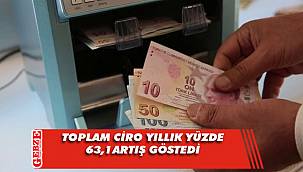 Toplam ciro yıllık yüzde 63,1 artış gösterdi
