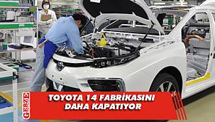 Toyota, çip sorunu nedeniyle 14 fabrikasını daha kapatıyor