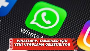WhatsApp, tabletler için yeni uygulama geliştiriyor