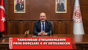 Yangından etkilenenlerin prim borçları 4 ay ertelenecek
