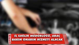Araç bakım ve onarım hizmeti alınacak
