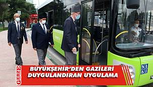 Büyükşehir’den gazileri duygulandıran uygulama