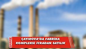 Çayırova Akse'de fabrika kompleksi icradan satılık