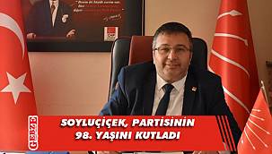 CHP'li Soyluçiçek'ten 98. yaş mesajı