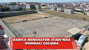 Darıca Nenehatun Stadı'nda çalışmalara devam
