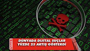Dünyada dijital suçlar yüzde 25 artış gösterdi