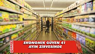 Ekonomik güven 41 ayın zirvesinde