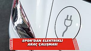 EPDK'dan elektrikli araç çalışması