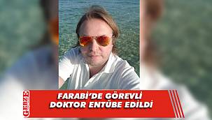 Farabi’nin fizik tedavi doktoru entübe oldu