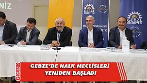 Gebze'de halk meclisleri kaldığı yerden
