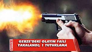 Gebze’de silahlı yaralama olayına tutuklama