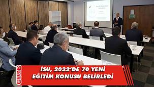 İSU, 2022’de 70 yeni eğitim konusu belirledi
