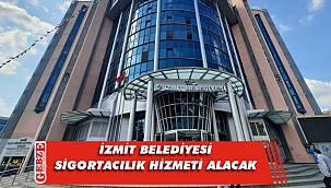 İzmit Belediyesi, sigortacılık hizmeti alacak