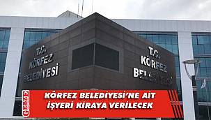 Körfez Belediyesi’ne ait işyeri kiraya verilecek