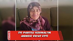 Mehmet Şeref Uzunal'ın anne acısı