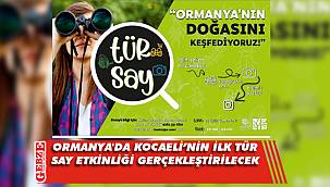 Ormanya'da Kocaeli’nin ilk TÜR SAY etkinliği gerçekleştirilecek