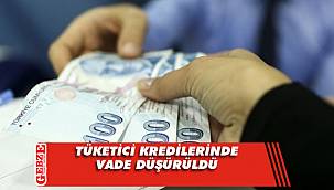 Tüketici kredilerinde vade düşürüldü