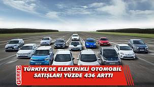 Türkiye'de elektrikli otomobil satışları arttı