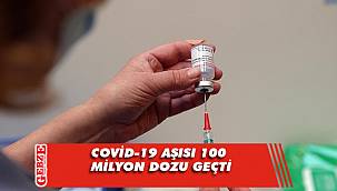 Türkiye'de uygulanan aşı miktarı 100 milyonu geçti