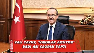 Vali Yavuz'dan vaka sayıları artıyor uyarısı