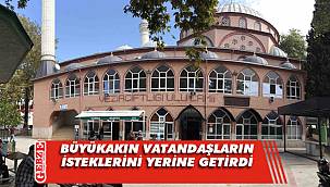 Vatandaş istedi,Büyükakın yerine getirdi