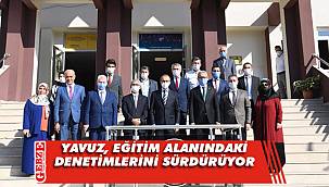 Yavuz, Eğitim Alanındaki Ziyaret ve Denetimlerini Sürdürüyor