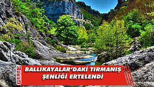 Ballıkayalar'daki şenliğe erteleme