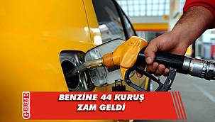 Benzine 44 kuruş zam yapıldı