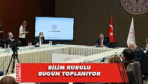 Bilim Kurulu bugün toplanıyor