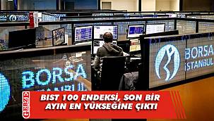 BIST 100 endeksi, son bir ayın en yükseğine çıktı